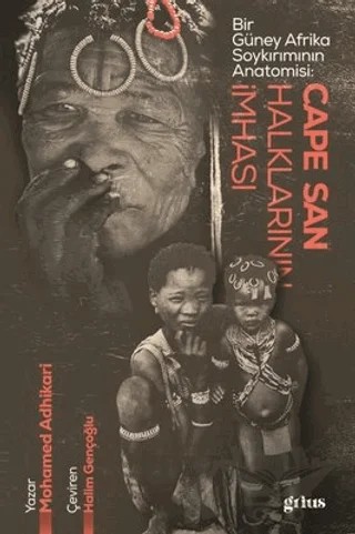 Cape San Halklarının İmhası - Bir Güney Afrika Soykırımının Anatomisi – Mohamed Adhikari – Grius Yayınları kitap kapağı