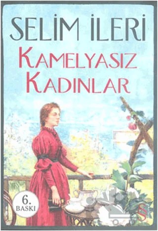 Kamelyasız Kadınlar – Selim İleri – Everest Yayınları kitap kapağı