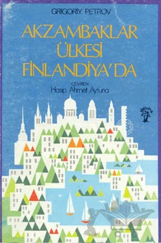 Akzambaklar Ülkesi Finlandiya’da – Grigori Spiridonoviç Petrov, Grıgory Petrov – İnkılap Kitabevi kitap kapağı