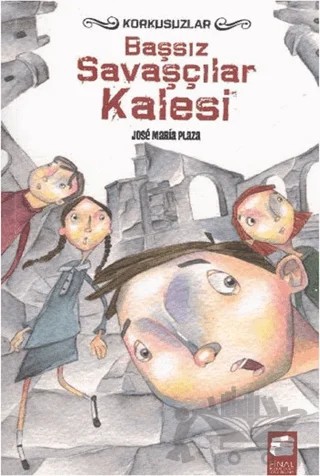 Başsız Savaşçılar Kalesi – Jose Maria Plaza – Final Kültür Sanat Yayınları kitap kapağı