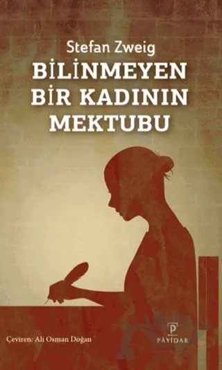 Bilinmeyen Bir Kadının Mektubu – Stefan Zweıg – Payidar Yayınevi kitap kapağı