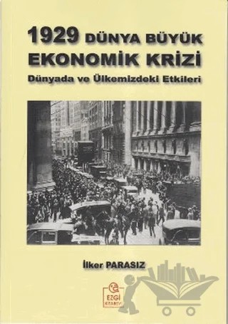 1929 Dünya Büyük Ekonomik Krizi – İlker Parasız – Ezgi Kitabevi Yayınları kitap kapağı