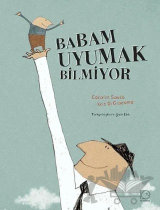 Babam Uyumak Bilmiyor – Coralie Saudo – Uçanbalık Yayıncılık kitap kapağı