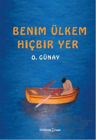Benim Ülkem Hiçbir Yer – O. Günay – Hayal Yayınları kitap kapağı