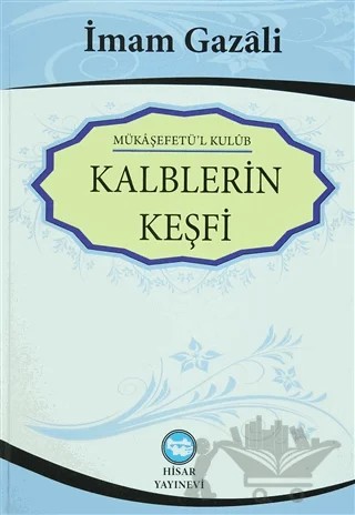 Kalplerin Keşfi - Mükaşefetü'l Kulub – İmam-ı Gazali – Hisar Yayınevi kitap kapağı