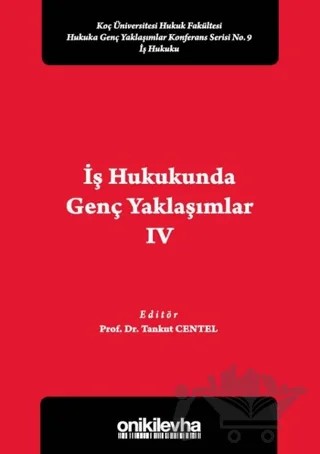 İş Hukukunda Genç Yaklaşımlar 4 – Tankut Centel – On İki Levha Yayınları kitap kapağı