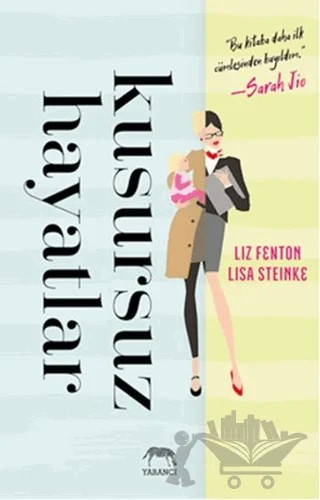Kusursuz Hayatlar – Lisa Steinke, Liz Fenton – Yabancı Yayınları kitap kapağı