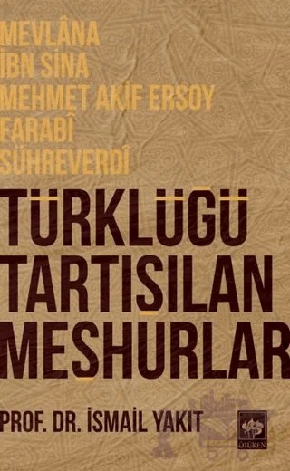 Türklüğü Tartışılan Meşhurlar – İsmail Yakıt – Ötüken Neşriyat kitap kapağı