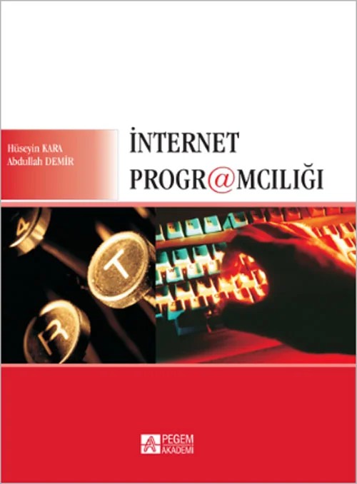 İnternet Programcılığı – Hüseyin Kara, Abdullah Demir – Pegem Akademi Yayıncılık kitap kapağı
