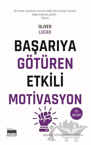 Başarıya Götüren Etkili Motivasyon – Oliver Lucas – Siyah Beyaz Yayınları kitap kapağı