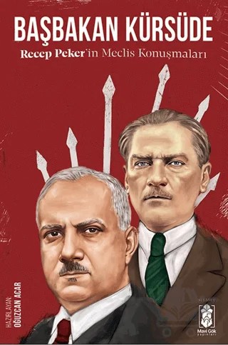 Başbakan Kürsüde - Recep Peker’in Meclis Konuşmaları – Recep Peker – Mavi Gök Yayınları kitap kapağı