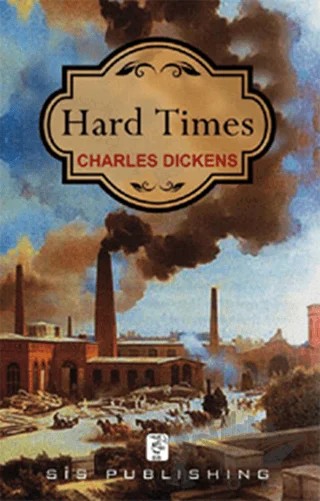 Hard Times – Charles Dickens – Sis Yayıncılık kitap kapağı