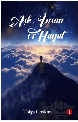 Aşk İnsan Ve Hayat – Tolga Coşkun – Bir Kitap kitap kapağı