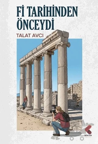 Fi Tarihinden Önceydi – Talat Avcı – Klaros Yayınları kitap kapağı