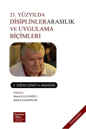 GöstergeBilim: 21. Yüzyılda Disiplinlerarasılık ve Uygulama Biçimleri – Derya YAYLIHakan ÜLPER (Dr.)Gökhan ÇETİNKAYAFunda Uzdu YILDIZ (Dr.)Ömer SOLAKSabri GÜRSESÜmral DEVECİGülşah ÖZTÜRKMustafa SARICANurten SARICAArzu Şeyda GÜVENEmine Damla TURANHatice FIRATHavva KURT TAŞPINARMedine SİVRİMehmet AYGÜNEŞMehmet IŞIKLIMelih ÇOMAKMert ÇANAKÇIMine HOŞCAN B – Papatya Bilim kitap kapağı