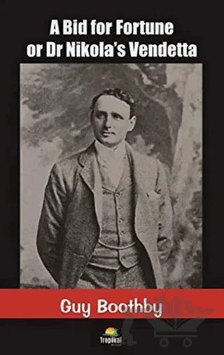 A Bid for Fortune or Dr Nikola's Vendetta – Guy Boothby – Tropikal Kitap kitap kapağı