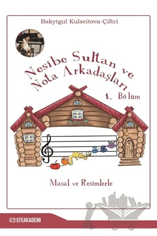 Nesibe Sultan ve Nota Arkadaşları 1. Bölüm – Kolektif – Efe Akademi Yayınları kitap kapağı