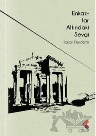 Enkazlar Altında Kalan Sevgi – Hakan Pekdemir – Klaros Yayınları kitap kapağı
