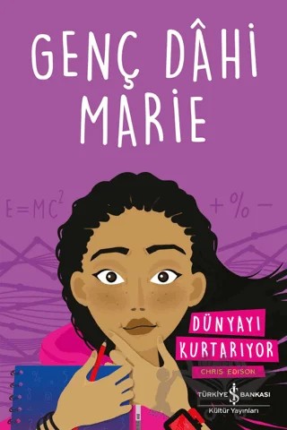 Genç Dahi Marie - Dünyayı Kurtarıyor – Chris Edison – İş Bankası Kültür Yayınları kitap kapağı