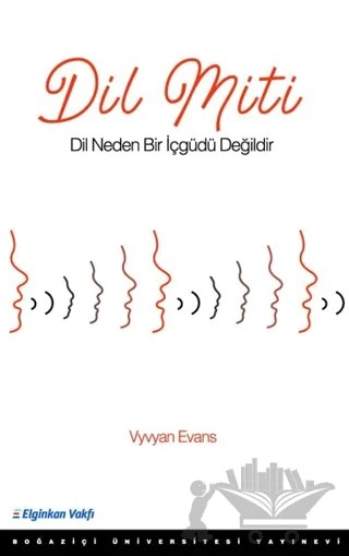Dil Miti – Vyvyan Evans – Boğaziçi Üniversitesi Yayınevi kitap kapağı
