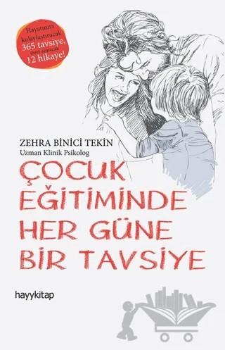 Çocuk Eğitiminde Her Güne Bir Tavsiye – Zehra Binici Tekin – Hayykitap kitap kapağı