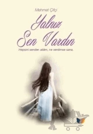 Yalnız Sen Vardın – Mehmet Çifçi – Ateş Yayınları kitap kapağı