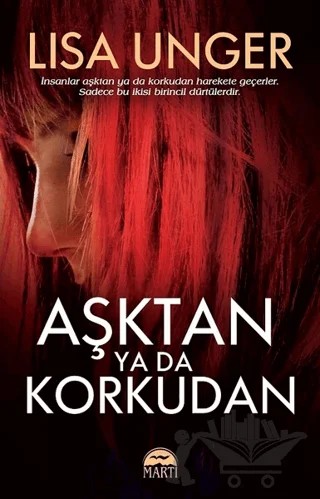 Aşktan Ya Da Korkudan – Lisa Unger – Martı Yayınları kitap kapağı