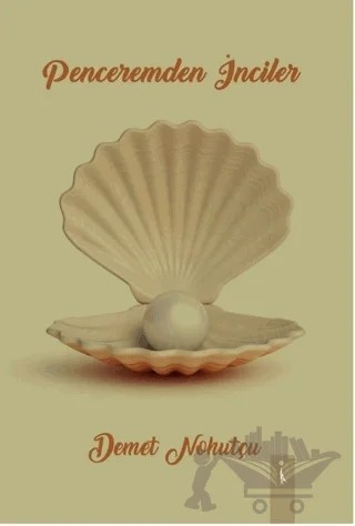 Penceremden İnciler – Demet Nohutçu – İkinci Adam Yayınları kitap kapağı