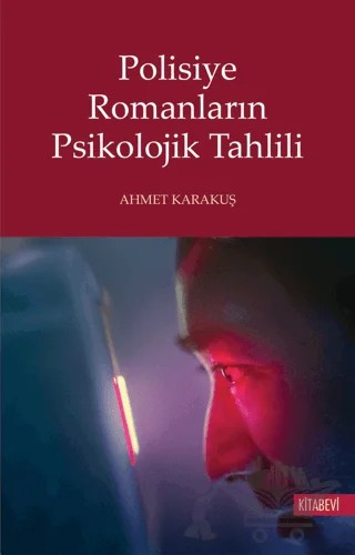Polisiye Romanların Psikolojik Tahlili – Ahmet Karakuş – Kitabevi Yayınları kitap kapağı