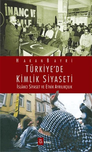 Türkiye’de Kimlik Siyaseti – Hakan Bayrı – A Kitap kitap kapağı
