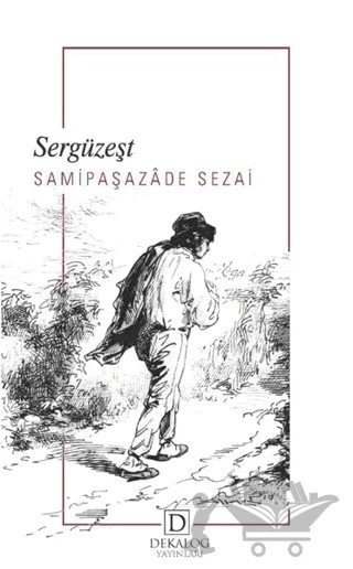 Sergüzeşt – Sâmipaşazâde Sezâi – Dekalog Yayınları kitap kapağı