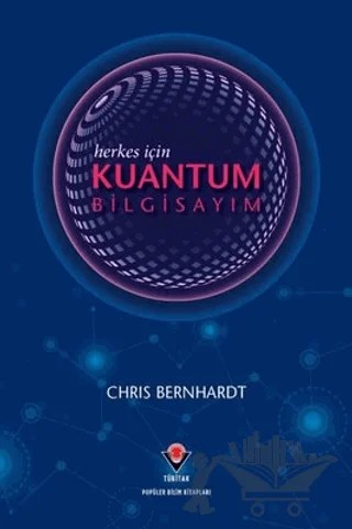 Herkes İçin Kuantum Bilgisayım – Chris Bernhardt – TÜBİTAK Yayınları kitap kapağı