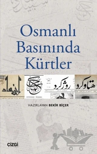 Osmanlı Basınında Kürtler – Kolektif – Çizgi Kitabevi Yayınları kitap kapağı