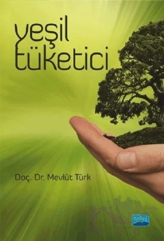 Yeşil Tüketici – Mevlüt Türk – Nobel Akademik Yayıncılık kitap kapağı