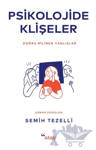 Psikolojide Klişeler – Semih Tezelli – Ataç Yayınları kitap kapağı
