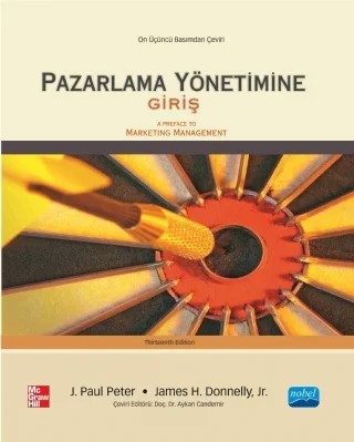PAZARLAMA YÖNETİMİNE GİRİŞ - A Preface to Marketing Management – J. Paul Peter, James H. Donnelly, Jr., McGraw-Hill – Nobel Akademik Yayıncılık kitap kapağı