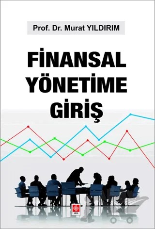 Finansal Yönetime Giriş – Murat YILDIRIM – Ekin Basım Yayın kitap kapağı