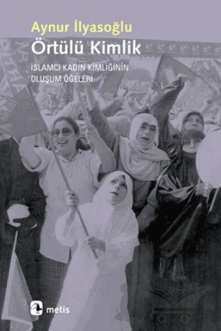 Örtülü Kimlik – Aynur İlyasoğlu – Metis Yayınları kitap kapağı
