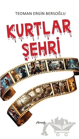 Kurtlar Şehri – Teoman Ergİn Bersoğlu – Armoni Yayıncılık kitap kapağı