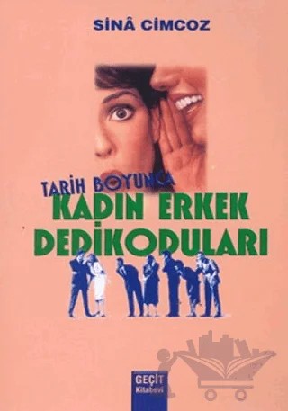 Tarih Boyunca Kadın Erkek Dedikoduları – Sina Cimcoz – Geçit Kitabevi kitap kapağı