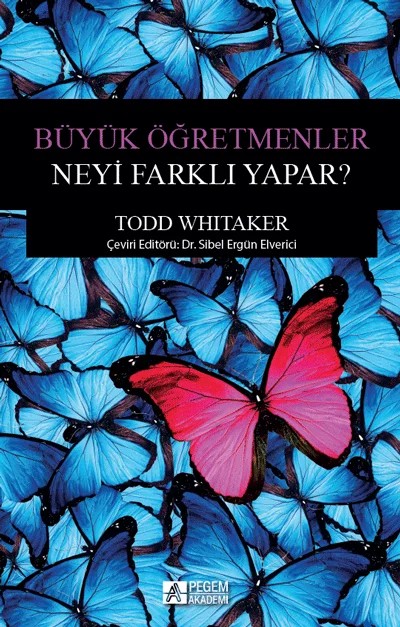 Büyük Öğretmenler Neyi Farklı Yapar? – Todd Whitaker – Pegem Akademi Yayıncılık kitap kapağı