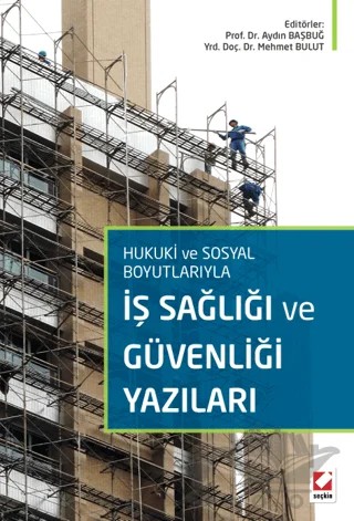 İş Sağlığı ve Güvenliği Yazıları – Mehmet Bulut, Aydın Başbuğ – Seçkin Yayıncılık kitap kapağı