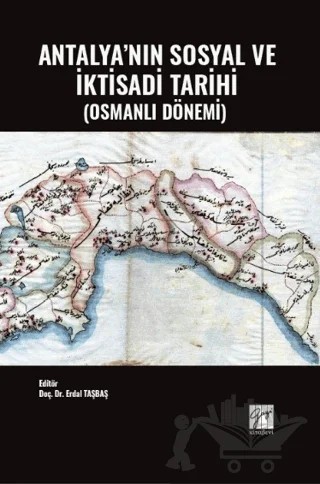Antalya'nın Sosyal ve İktisadi Tarihi (Osmanlı Dönemi – Kolektif – Gazi Kitabevi kitap kapağı
