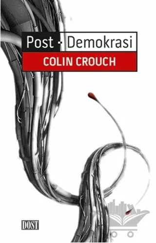 Post-Demokrasi – Colin Crouch – Dost Kitabevi Yayınları kitap kapağı