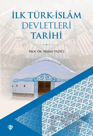 İlk Türk-İslam Devletleri Tarihi – Nesimi Yazıcı – Türkiye Diyanet Vakfı Yayınları kitap kapağı