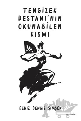 Tengizek Destanı'nın Okunabilen Kısmı – Deniz Dengiz Şimşek – Vacilando Kitap kitap kapağı