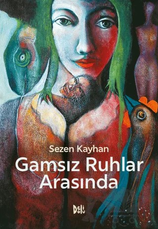Gamsız Ruhlar Arasında – Sezen Kayhan – Delidolu kitap kapağı