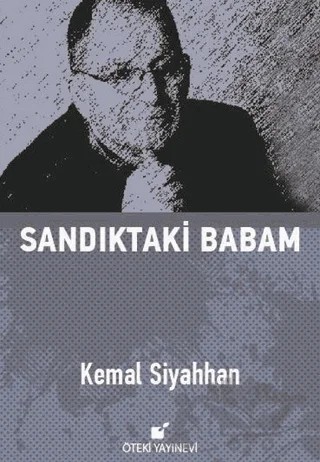 Sandıktaki Babam – Kemal Siyahhan – Öteki Yayınevi kitap kapağı