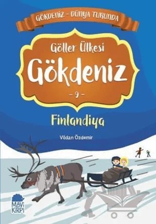 Göller Ülkesi Gökdeniz Finlandiya - Gökdeniz Dünya Turunda 9 – Vildan Özdemir – Mavi Kirpi Yayınları kitap kapağı