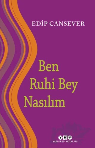 Ben Ruhi Bey Nasılım – Edip Cansever – Yapı Kredi Yayınları kitap kapağı